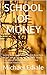 SCHOOL OF MONEY by Michael Ediale