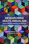 Researching Multilingualism: Critical and ethnographic perspectives Researching Multilingualism: Critical and ethnographic perspectives