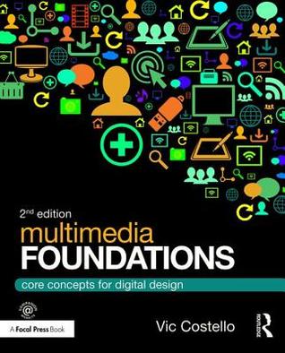 Multimedia Foundations,Core Concepts for Digital Design