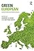 Green European (Studies in European Sociology)
