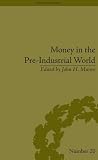 Money in the Pre-Industrial World (Financial History)