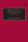 Spinoza: Logic, Knowledge and Religion Spinoza: Logic, Knowledge and Religion