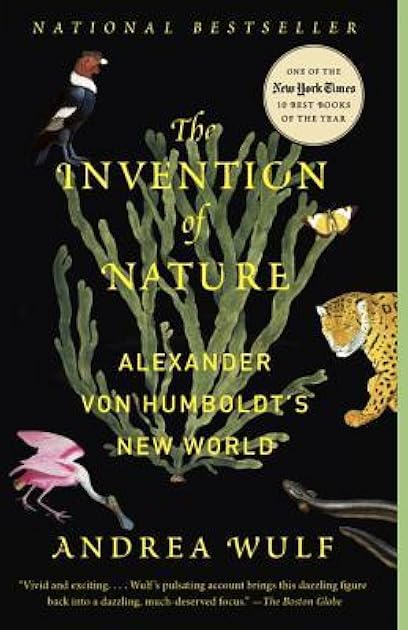 The Invention of Nature: Alexander von Humboldt's New World
