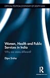 Women, Health and Public Services in India (Critical Political Economy of South Asia)