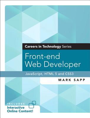 Front-end Web Developer (Careers in Technology Series): JavaScript, HTML5, and CSS3 (Bootcamp)
