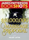 $10,000,000 Marriage Proposal by James  Patterson