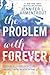 The Problem with Forever by Jennifer L. Armentrout