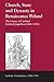 Church, State and Dynasty in Renaissance Poland: The Career of Cardinal Fryderyk Jagiellon (1468–1503) (Catholic Christendom, 1300-1700)