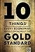 Ten Things Every Economist Should Know about the Gold Standard by George Selgin
