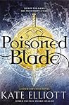 Poisoned Blade by Kate Elliott