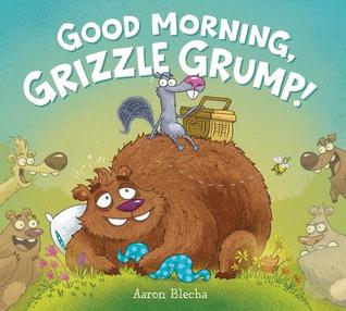 Good Morning, Grizzle Grump!: A Humorous Story About a Bear, a Squirrel, and Missing Spring Food for Kids (Ages 4-8)
