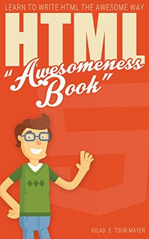 HTML: HTML Awesomeness Book (Kindle Edition)
