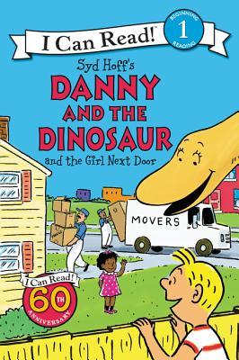 Danny and the Dinosaur and the Girl Next Door: A Hilarious Adventure About a Prehistoric Pal for Kids (Ages 4-8) (I Can Read Level 1)