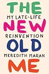The New Old Me by Meredith Maran