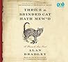 Thrice the Brinded Cat Hath Mew'd by Alan Bradley