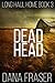 Dead Head (A Post-Apocalyptic Homestead Thriller) (Long Haul Home Book 3)