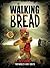 The Walking Bread