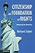 Citizenship as Foundation of Rights: Meaning for America