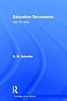 Education Documents: England and Wales 800 to Present Day (2 Volume Set) Education Documents: England and Wales 800 to Present Day (2 Volume Set)