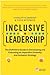 Inclusive Leadership: The Definitive Guide To Developing And Executing An Impactful Diversity And Inclusion Strategy
