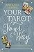 Your Tarot Your Way: Learn ...