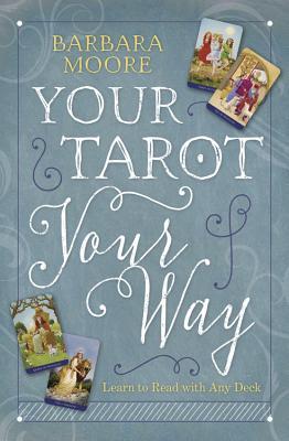 Your Tarot Your Way: Learn to Read with Any Deck (Paperback)