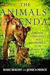 The Animals' Agenda: Freedom, Compassion, and Coexistence in the Human Age