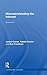 Misunderstanding the Internet (Communication and Society)