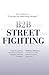 B2B Street Fighting: three ...