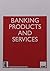 Banking Products And Services