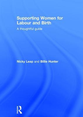 Supporting Women for Labour and Birth: A Thoughtful Guide
