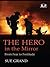 The Hero in the Mirror: From Fear to Fortitude (Relational Perspectives Book Series)