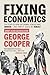 Fixing Economics: The story of how the dismal science was broken - and how it could be rebuilt