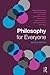 Philosophy for Everyone