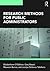Research Methods for Public Administrators