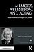 Memory, Attention, and Aging by Fergus Craik