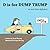 D is for Dump Trump by Brad Herzog D is for Dump Trump by Brad Herzog