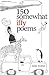 150 somewhat iffy poems