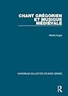 Chant grégorien et musique médiévale (Variorum Collected Studies) (French Edition)