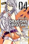 Dragons Rioting, Vol. 4 (Dragons Rioting, #4) Dragons Rioting, Vol. 4 (Dragons Rioting, #4)