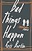 Bad Things Happen