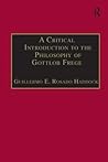 A Critical Introduction to the Philosophy of Gottlob Frege