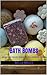 Bath bombs: simple and natural recipes for the complete novice