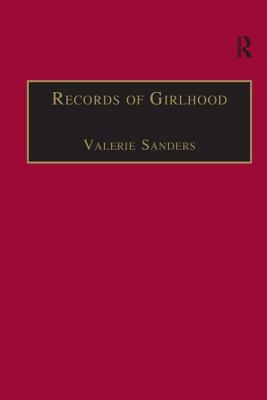 Records of Girlhood (The Nineteenth Century Series)