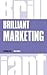 Brilliant Marketing: How to plan and deliver winning marketing strategies - regardless of the size of your budget (3rd Edition) (Brilliant Business)