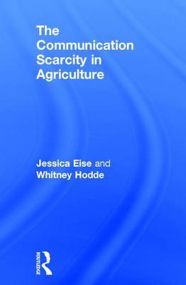 The Communication Scarcity in Agriculture (Hardcover)