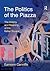 The Politics of the Piazza: The History and Meaning of the Italian Square (Design and the Built Environment)