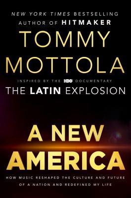 A New America: How Music Reshaped the Culture and Future of a Nation and Redefined My Life