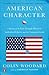 American Character: A History of the Epic Struggle Between Individual Liberty and the Common Good