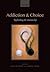 Addiction and Choice: Rethi...